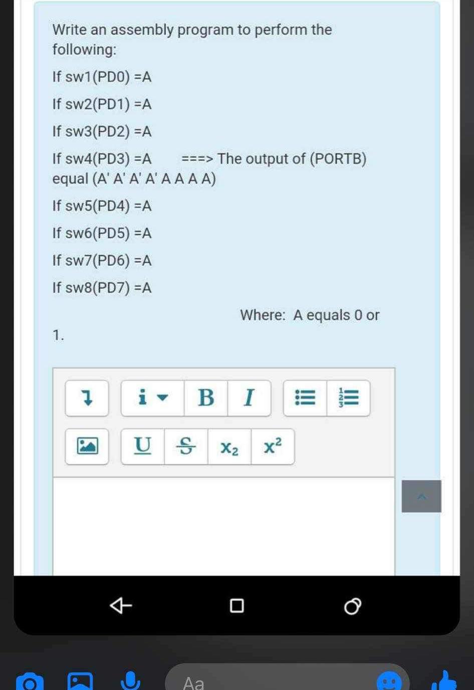  Write an assembly program to perform the following: If sw1(PDO)=A If