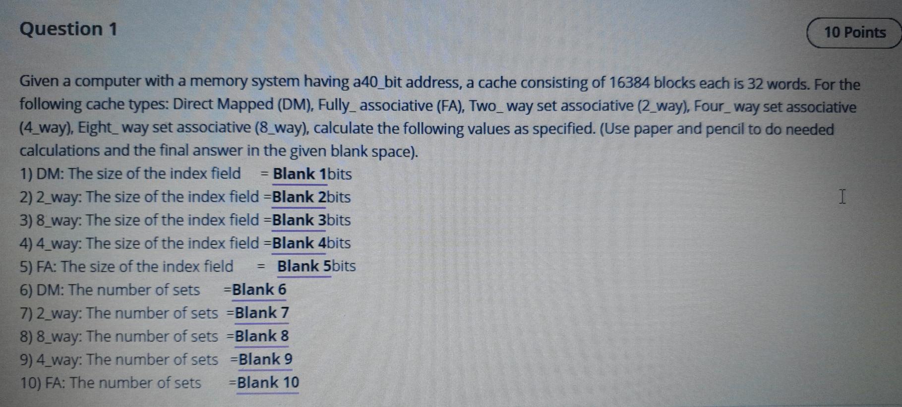  Question 1 10 Points Given a computer with a memory system