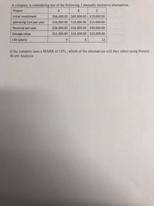 please show work thoroughly using formulas such as (A/P,10%,10) C A company