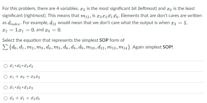  For this problem, there are 4 variables. x3 is the most