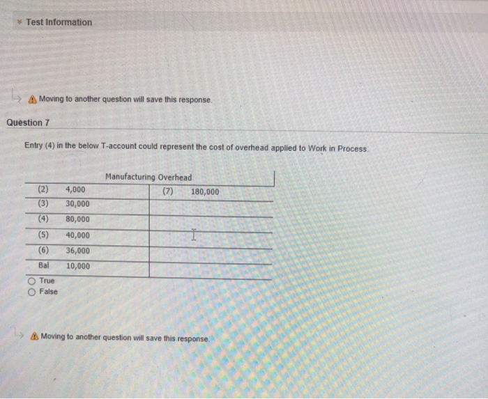  Test Information > Moving to another question will save this response.