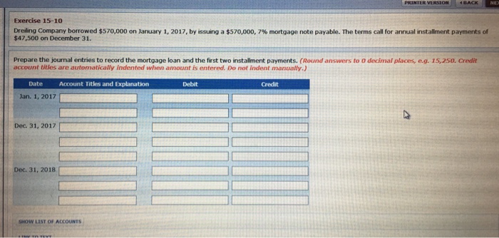  PRINTER VERSION BACK Exercise 15-10 Dreiling Company borrowed $570,000 on January
