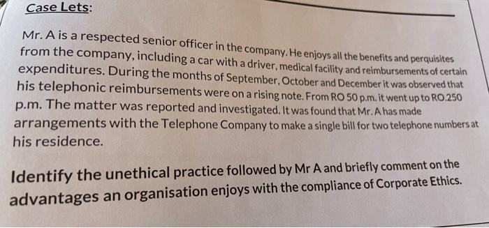  Case Lets: Mr. A is a respected senior officer in the