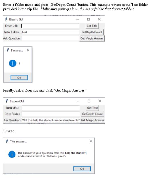 Python 1. Finish the BizzaroGUI implementation. The BizzaroGUI does three things: a.