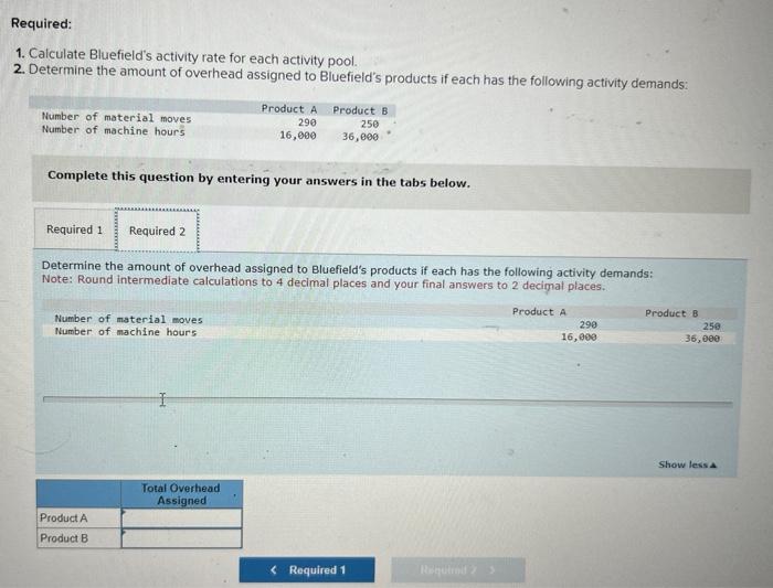 following activity demands: Complete this question by entering your answers in the