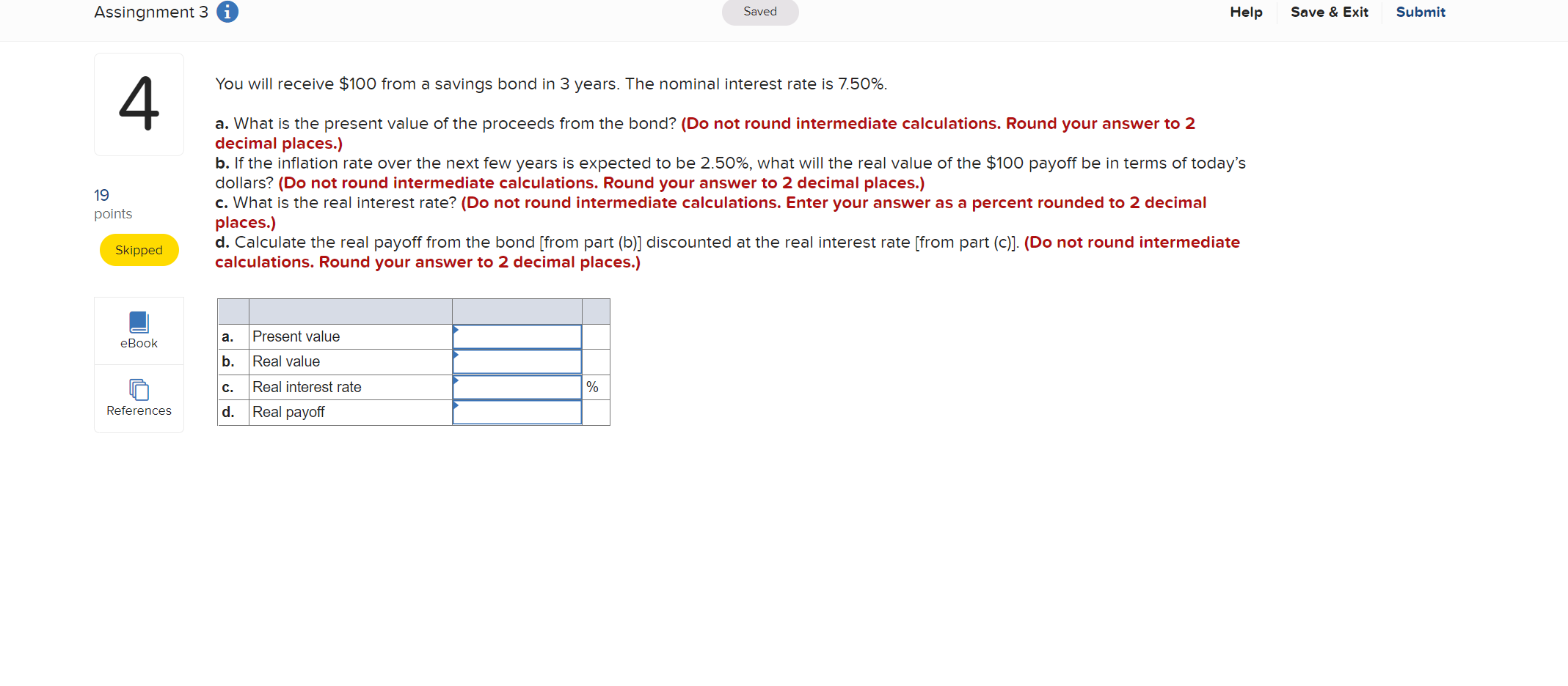  Assingnment 3 A Saved Help Save & Exit Submit You will