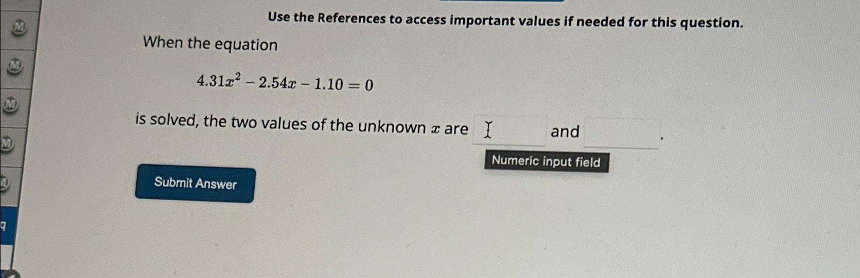  Use the References to access important values if needed for this