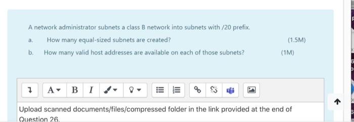  A network administrator subnets a class B network into subnets with