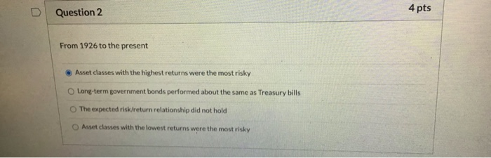  D Question 2 4 pts From 1926 to the present Asset