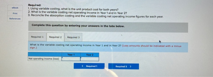 first two years of operations, it reported absorption costing net operating income