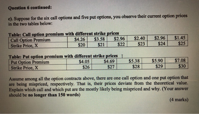  Question 6 continued: c). Suppose for the six call options and