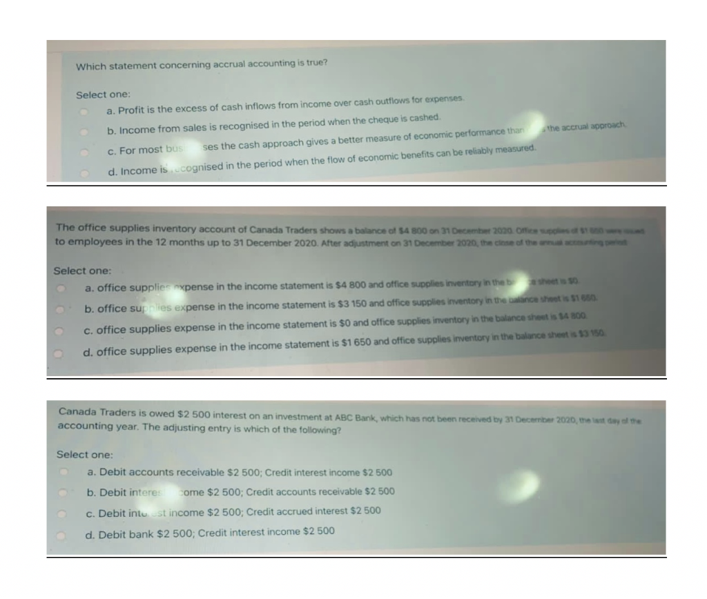  Which statement concerning accrual accounting is true? Select one: a. Profit