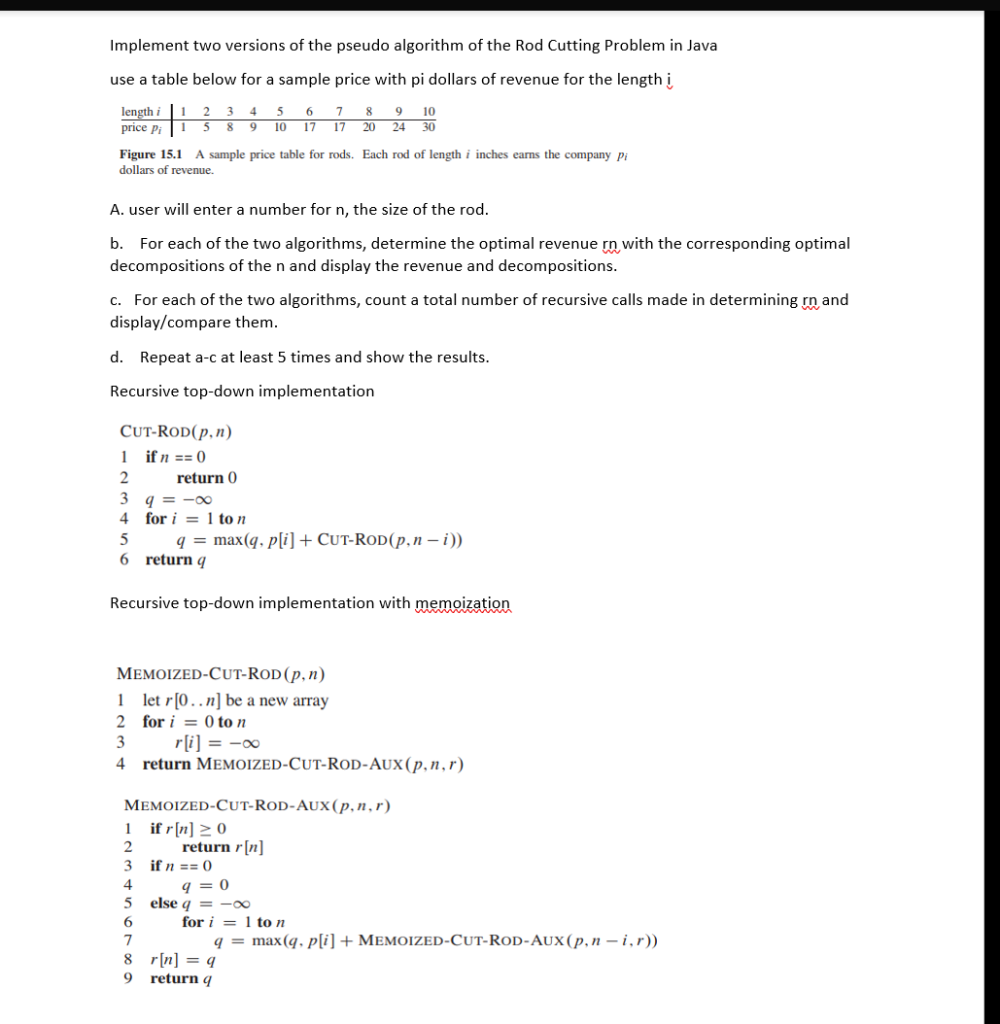 In java Implement two versions of the pseudo algorithm of the Rod