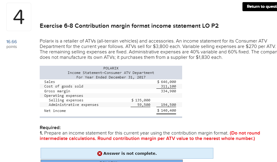  Return to questi 4 Exercise 6-8 Contribution margin format income statement