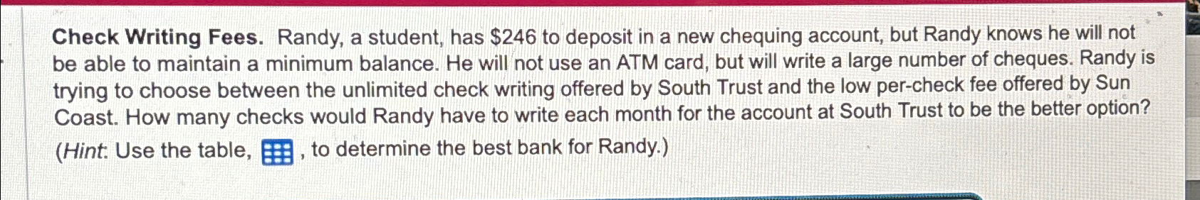  Check Writing Fees. Randy, a student, has $246 to deposit in