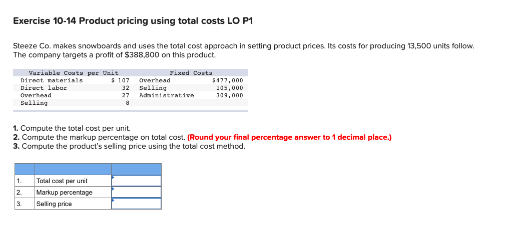  Exercise 10-14 Product pricing using total costs LO P1 Steeze Co.
