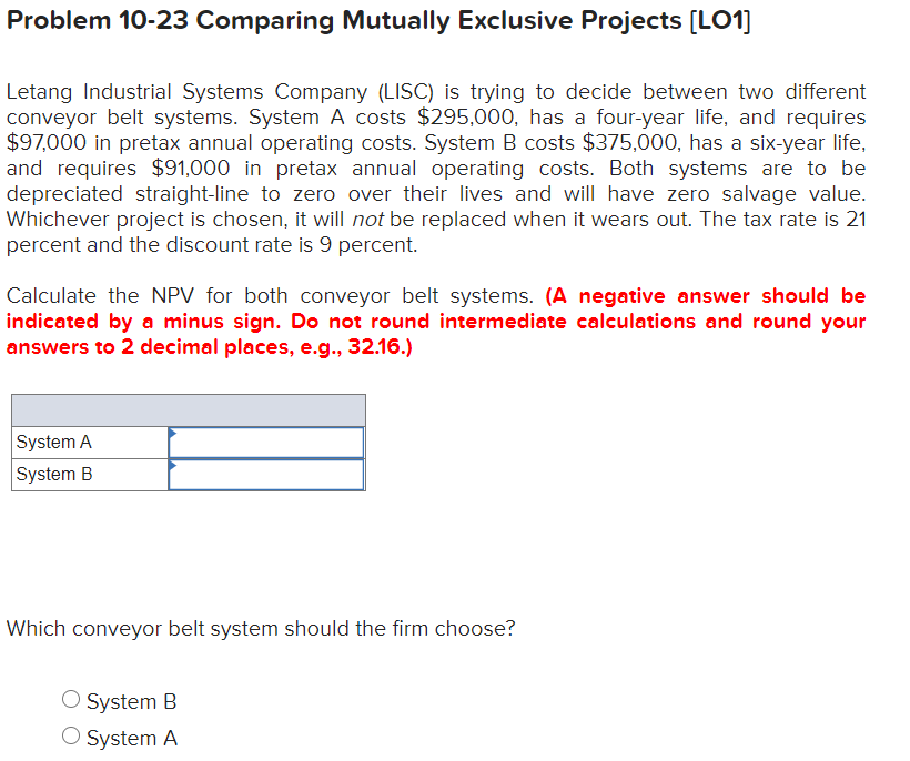  Problem 10-23 Comparing Mutually Exclusive Projects (LO1] Letang Industrial Systems Company