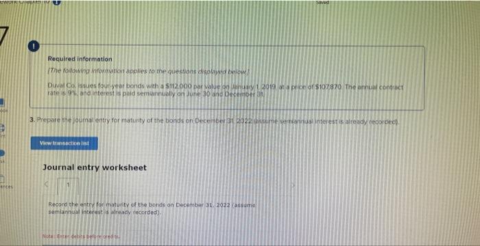  Required information Journal entry worksheet Recond the entry foi miturity of