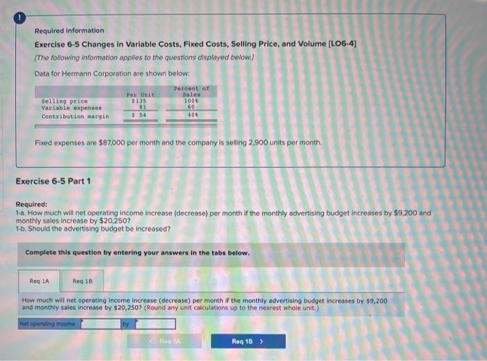  Required information Exercise 6-5 Changes in Variable Costs, Fixed Costs, Selling