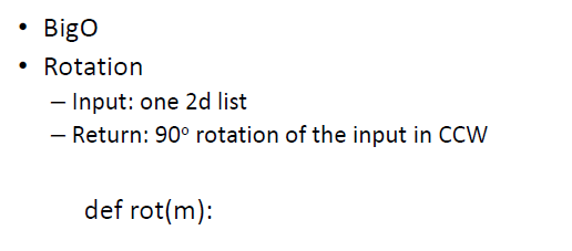 Write the above program in python code. Bigo Rotation - Input: