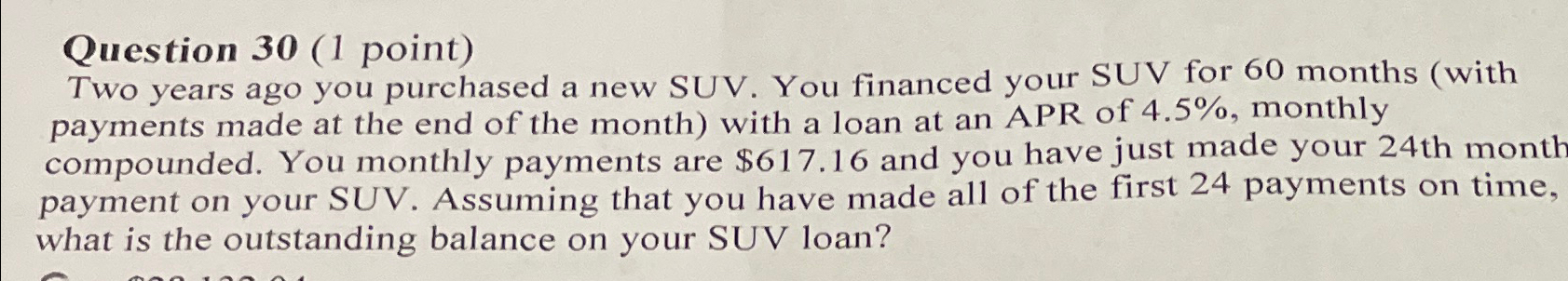  Question 30(1 point) Two years ago you purchased a new SUV.
