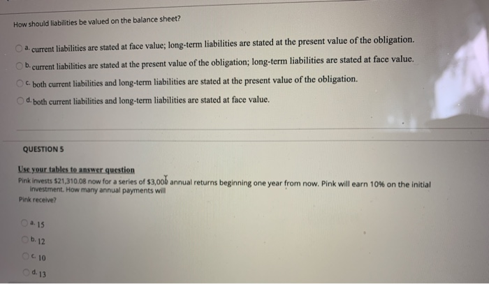  How should liabilities be valued on the balance sheet? a current