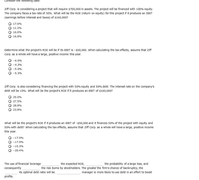 Ziff Corp. is considering a project that will require $700,000 in