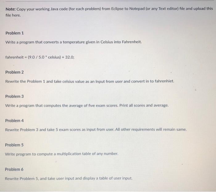  Note: Copy your working Java code (for each problem) from Eclipse