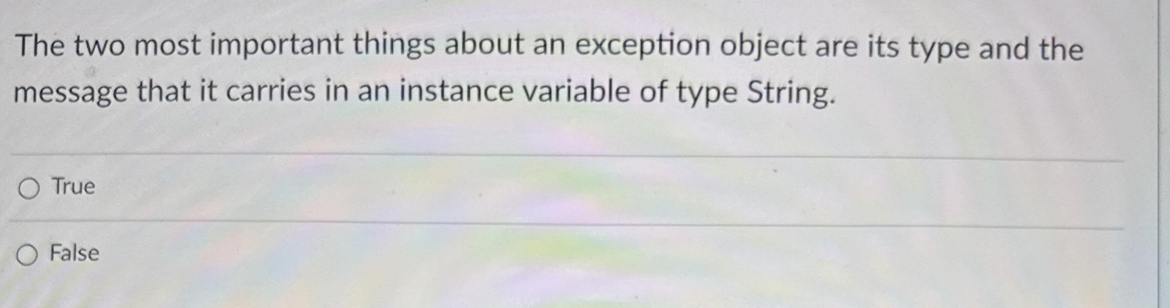  The two most important things about an exception object are its