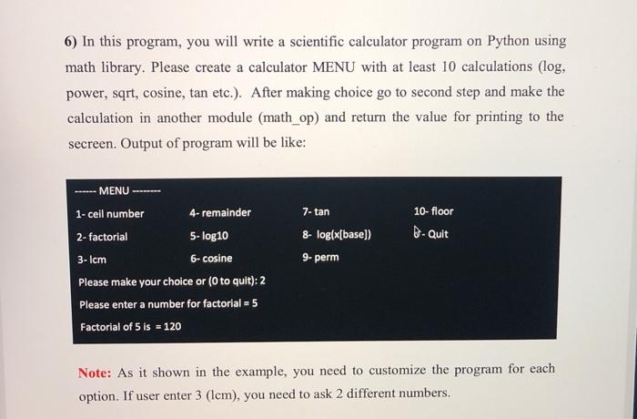  6) In this program, you will write a scientific calculator program