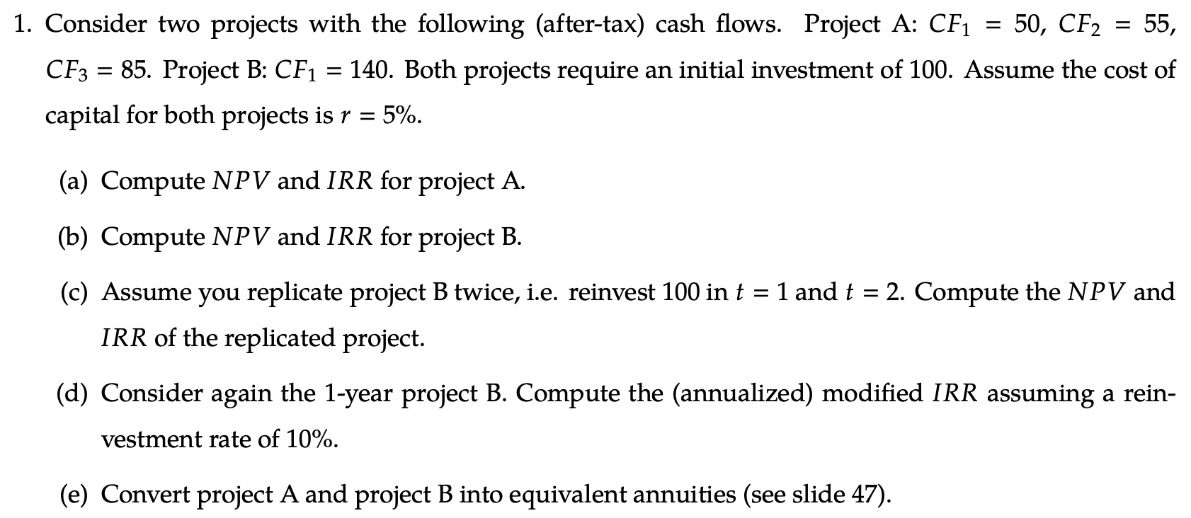  Slide 47 is Below: 1. Consider two projects with the following