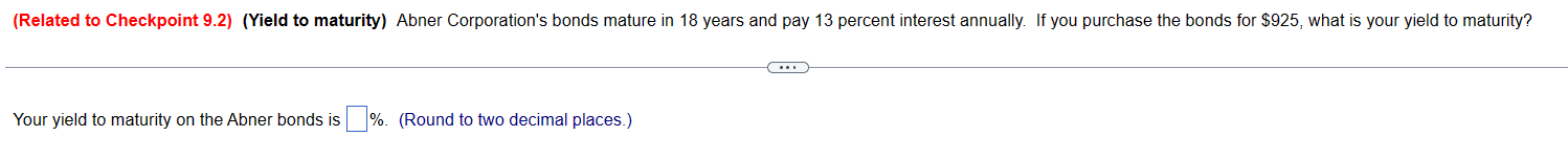 PLEASE SOLVE - 8 (Related to Checkpoint 9.2) (Yield to maturity) Abner