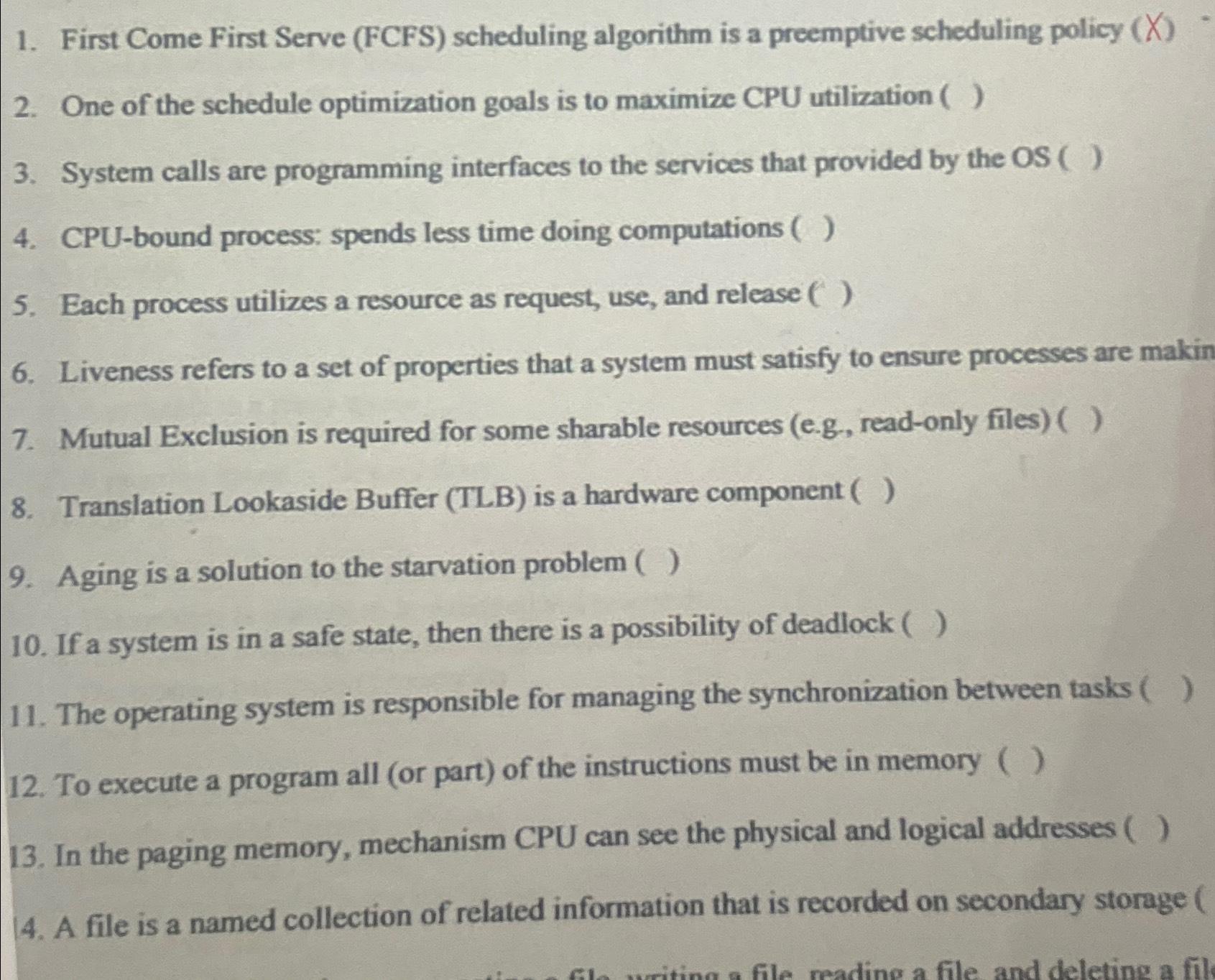  First Come First Serve (FCFS) scheduling algorithm is a preemptive scheduling