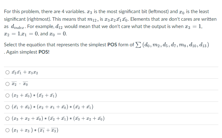 For this problem, there are 4 variables. x3 is the most