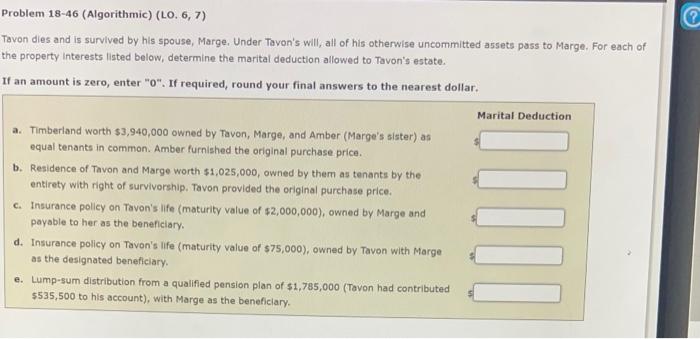  Problem 18-46 (Algorithmic) ( LO. 6,7 ) Tovon dies and is