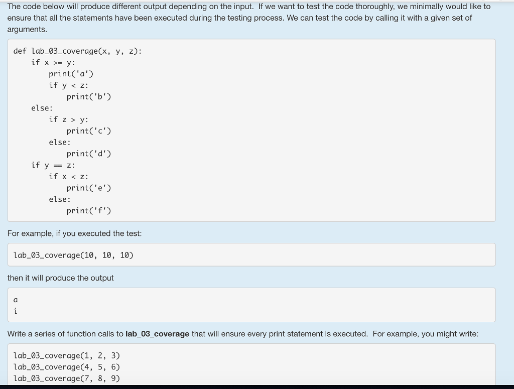 In Python, The code below will produce different output depending on the