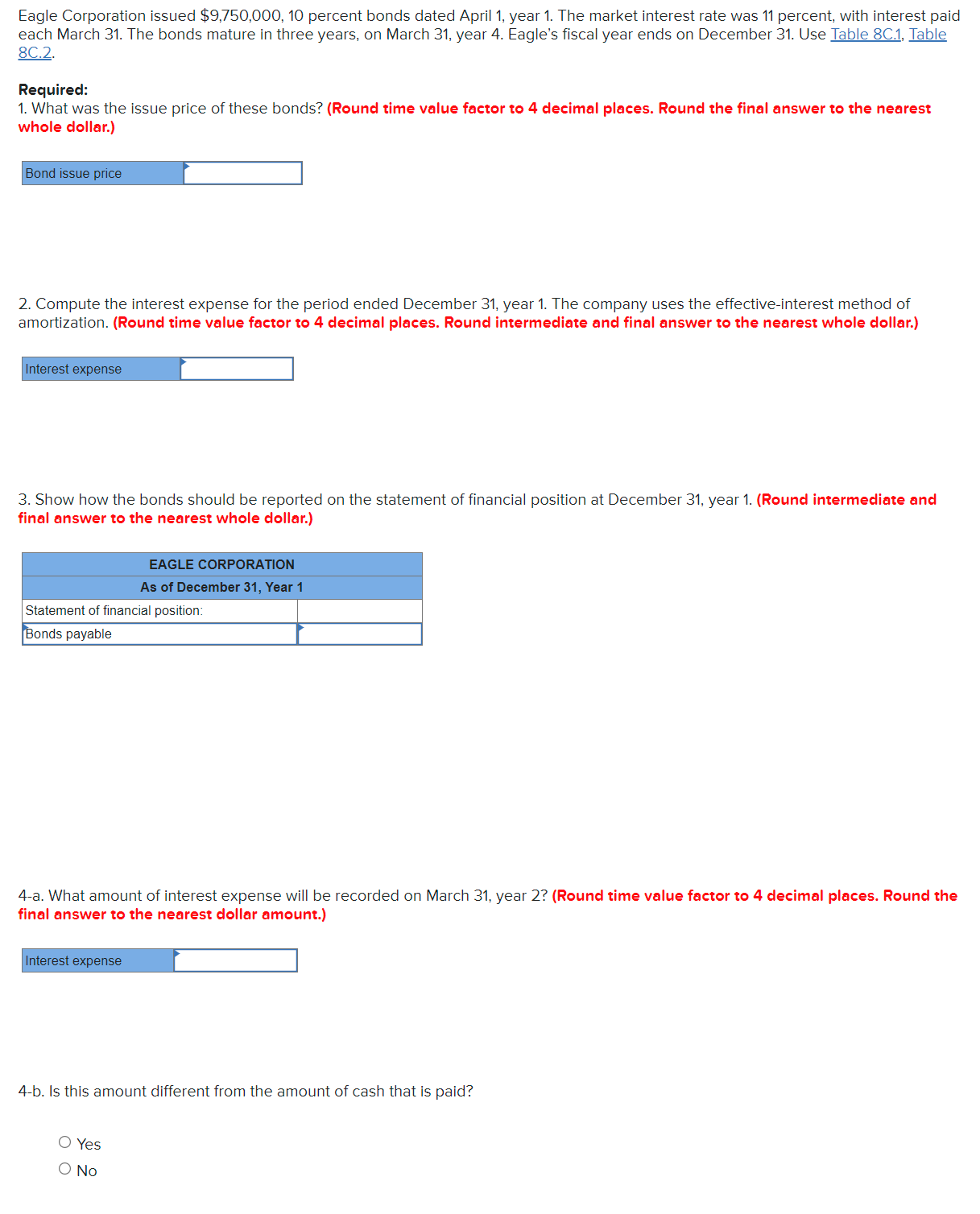  Eagle Corporation issued $9,750,000,10 percent bonds dated April 1, year 1.
