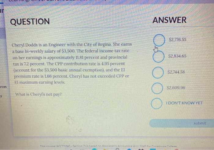  ar QUESTION ANSWER $2,776.55 $2.834.65 Cheryl Dodds is an Engineer with