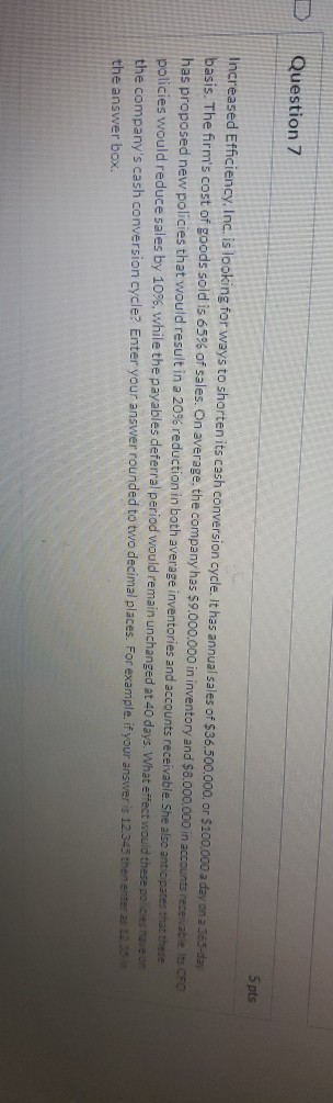 Question 7 5 pts Increased Efficiency, Inc. is looking for ways