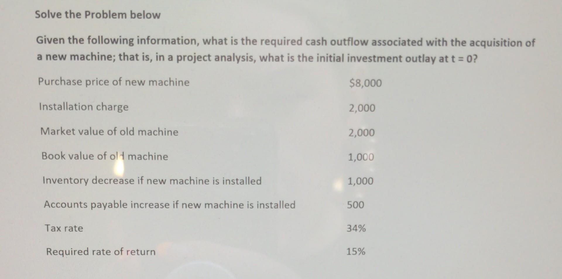  Solve the Problem below Given the following information, what is the