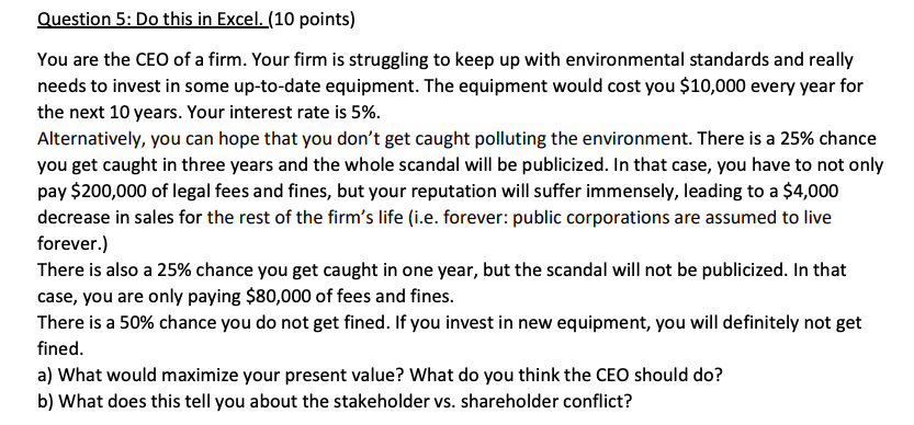 Question 5: Do this in Excel. (10 points) You are the