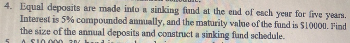  4. Equal deposits are made into a sinking fund at the