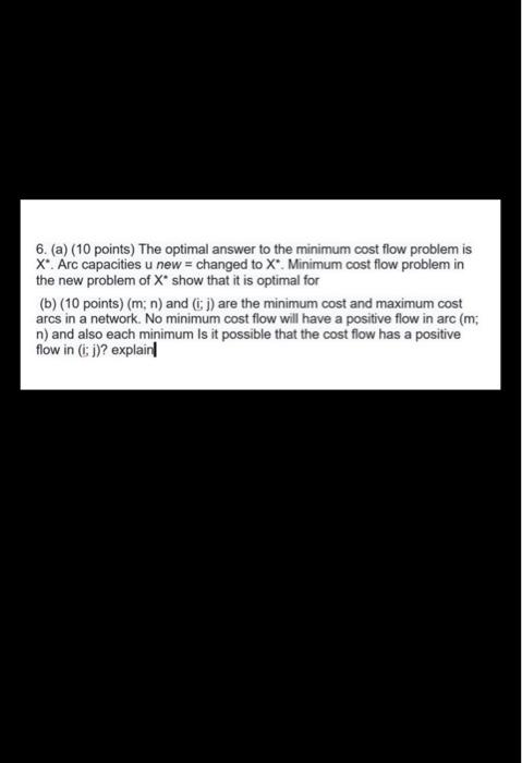  6. (a) (10 points) The optimal answer to the minimum cost