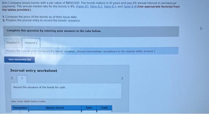 LO C2 Brin Company issues bonds with a par value of $800,000.