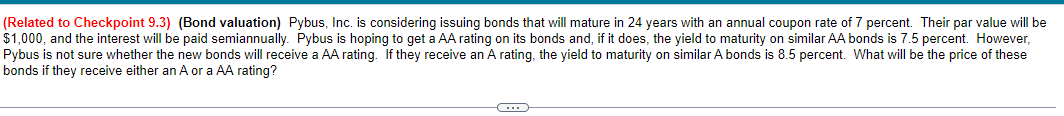  (Related to Checkpoint 9.3)(Bond valuation) Pybus, Inc. is considering issuing bonds