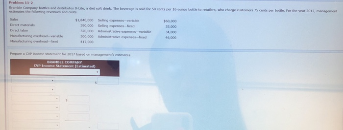  Problem 11-2 Bramble Company bottles and distributes B-Lite, a det soft