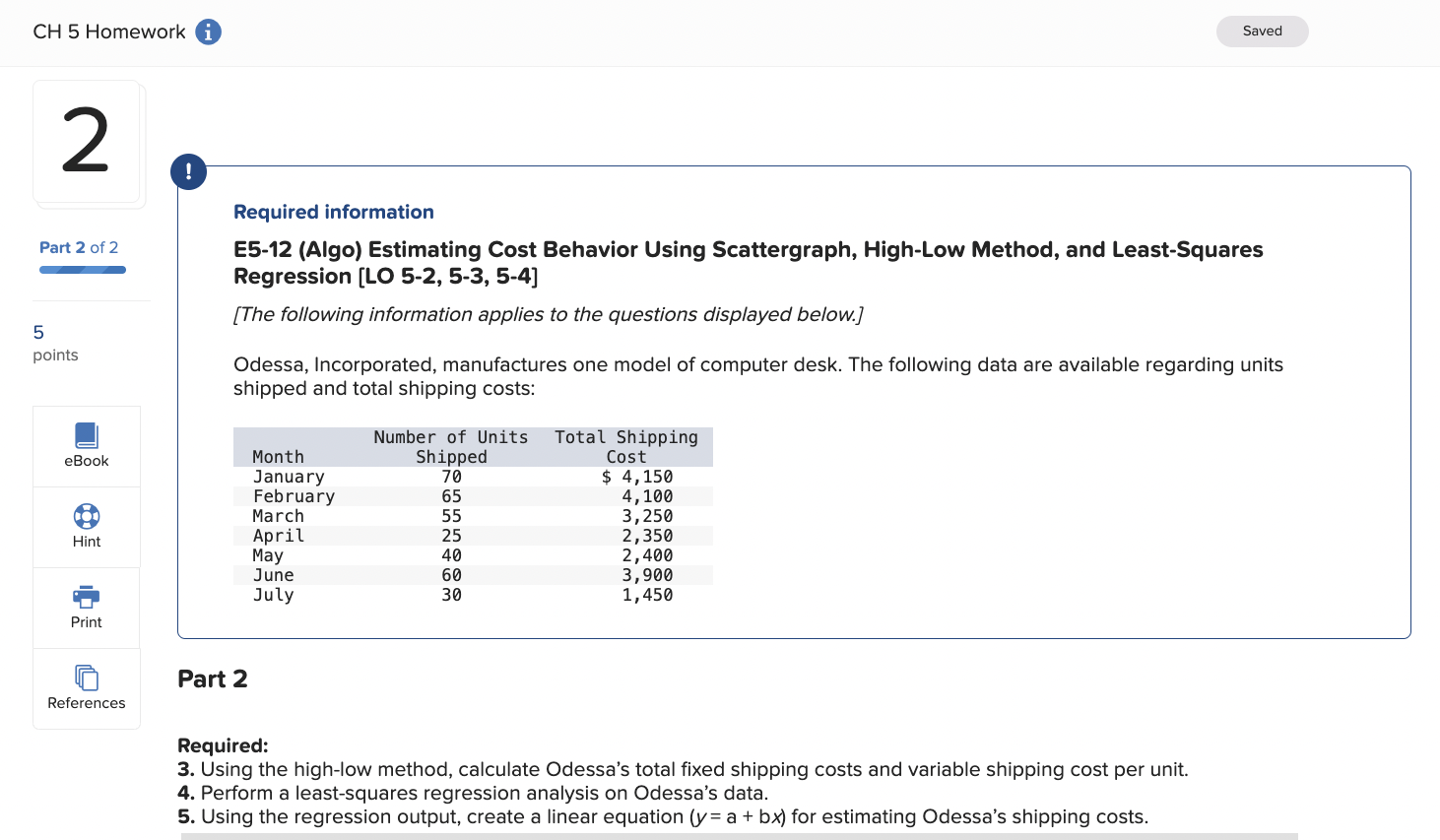 Required information E5-12 (Algo) Estimating Cost Behavior Using Scattergraph, High-Low Method,