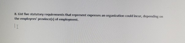  help 8. List five statutory requirements that represent expenses an organization