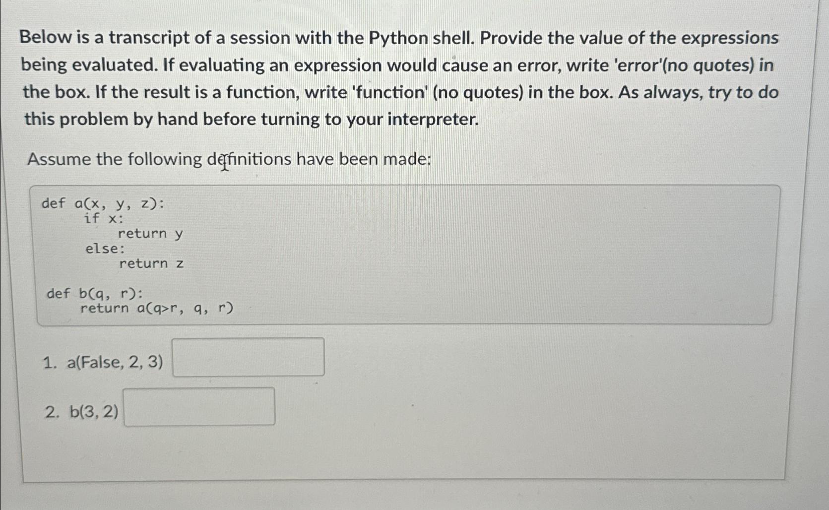  Below is a transcript of a session with the Python shell.