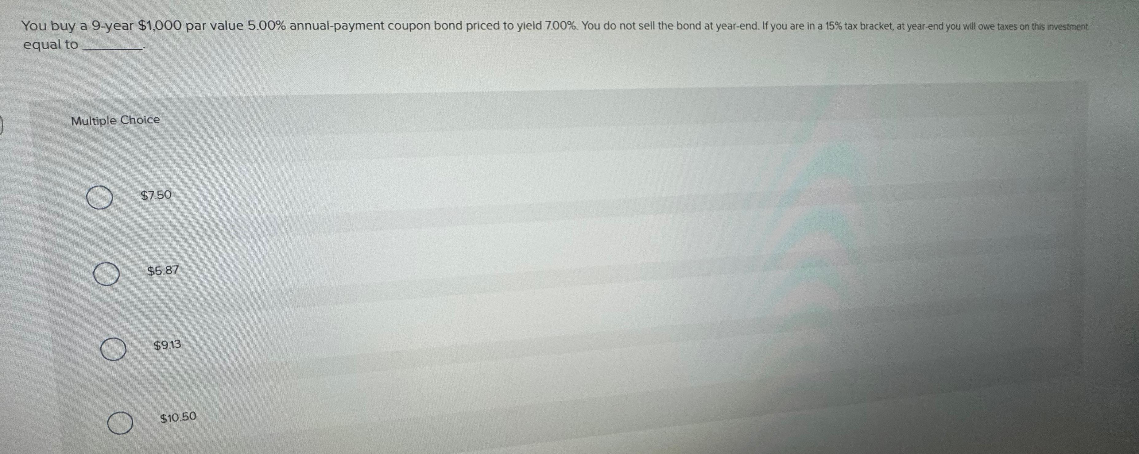  equal to Multiple Choice $7.50 $5.87 $9.13 $10.50 